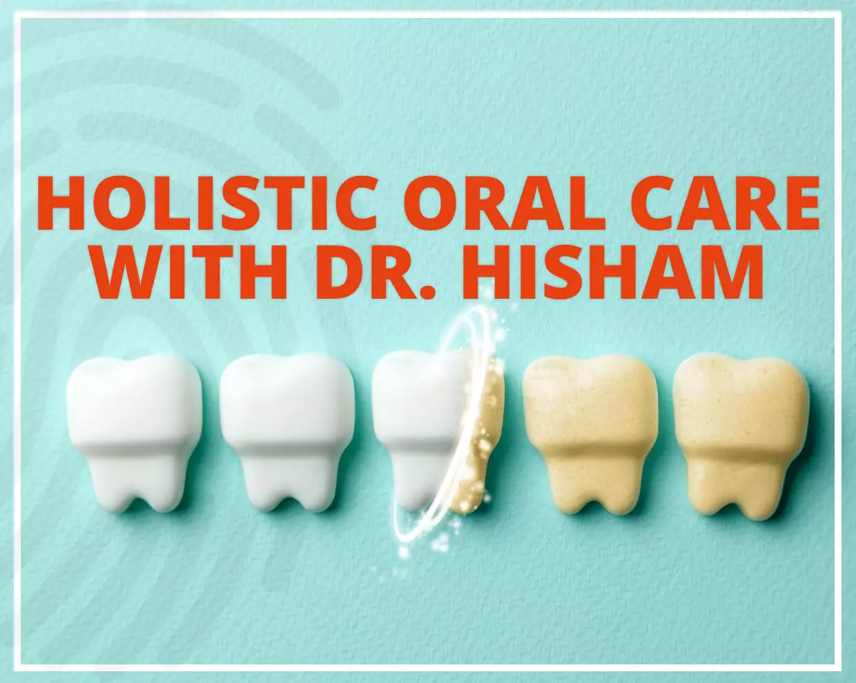 Holistic Oral Care with Dr Hisham